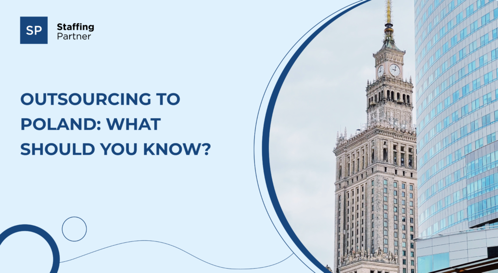 Outsourcing to Poland: What Should You Know? Outsourcing to Poland: What Should You Know?