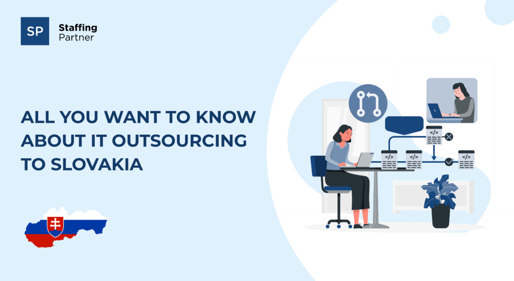 All You Want to Know about IT Outsourcing to Slovakia All You Want to Know about IT Outsourcing to Slovakia